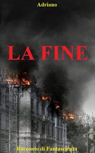 LA FINE (Italian Edition)