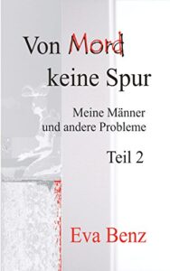 Von Mord keine Spur: Meine Männer und andere Probleme – Teil 2 (German Edition)