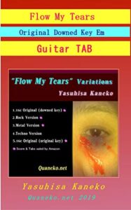 ギターTAB譜 “Flow My Tears” Original Downd Key Em (Quaneko.net)