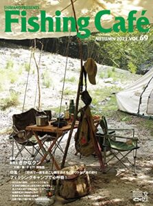 【無料で読める】Fishing Café VOL.69 特集：フィッシングキャンプで心呼吸! 「野外で一夜を過ごし朝を迎える」アウトドア派の釣り