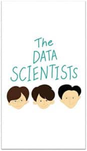 【無料で読める】俺たちひよっこデータサイエンティストが世界を変える: データサイエンティストの仕事について知れる入門者向けのストーリー！