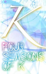 【無料で読める】Four seasons of K (WiZH)