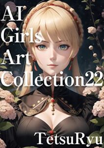 【無料で読める】AI Girls Art Collection 22