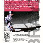 【無料で読める】I LOVE SKATEBOARDING. BRAYZ official photo book. Presented by IBURI DOT SITE.: 本書は2022年11月6日に行われたBRAYZ SKATE JAMスケートボード大会の記録である。彼らは若く希望に満ち溢れている。BRAYZはジュニアアスリートを応援している。